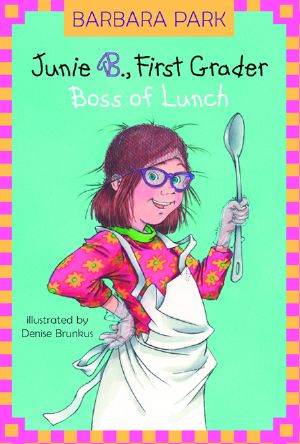 [Junie B. Jones 19] • Junie B., First Grader · Boss of Lunch